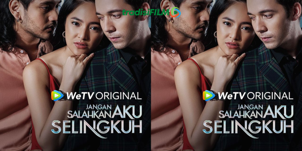 Film Salahkan Aku Selingkuh