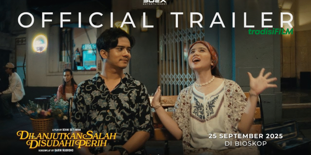 Film Dilanjutkan Salah, Disudahi Perih